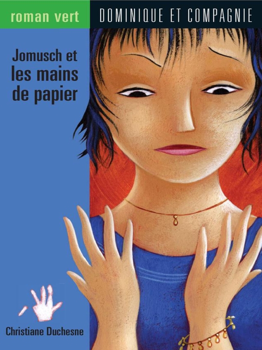Title details for Jomusch et les mains de papier by Josée Masse - Available